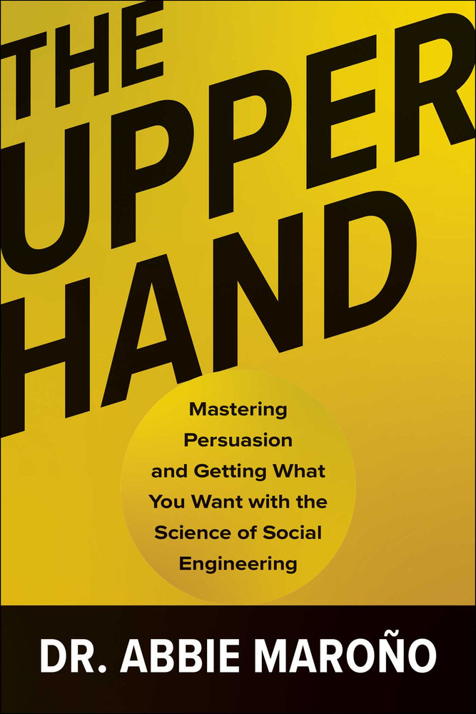 The Upper Hand Mastering Persuasion and Getting What You Want with the Science of Social Engineering image - Books - Image - Pop Weasel