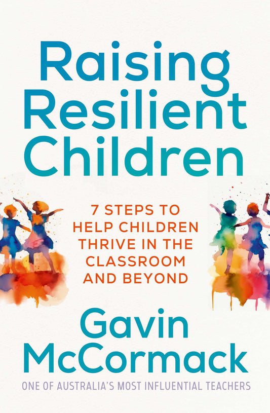 Raising Resilient Children 7 steps to help children thrive in the classroom and beyond image