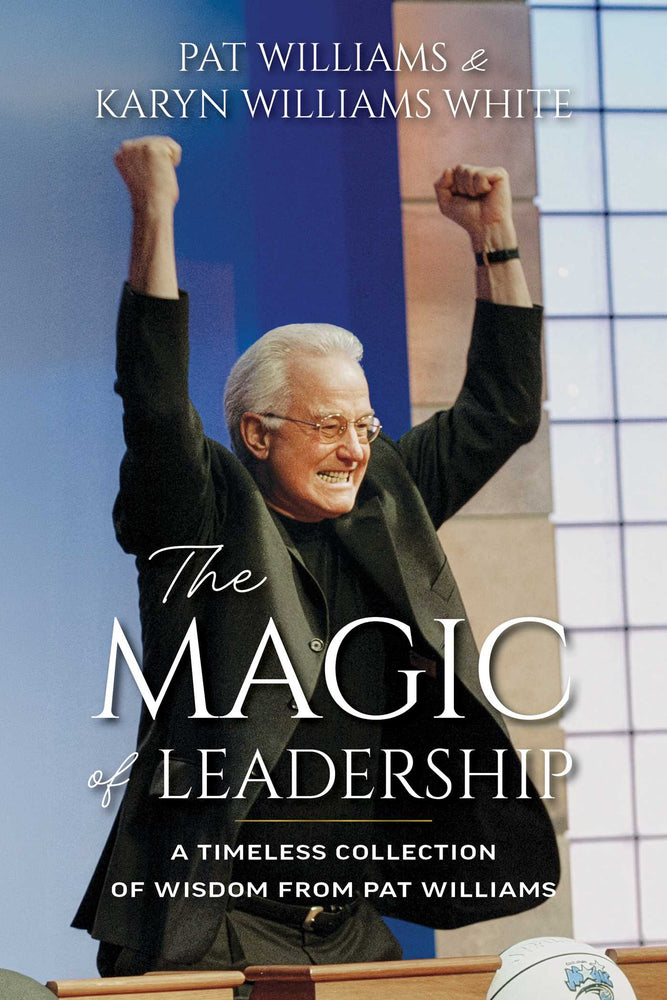 The Magic Of Leadership: A Timeless Collection Of Wisdom From Pat Williams - Books - Image - Pop Weasel