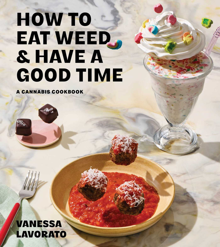 How to Eat Weed and Have a Good Time A Cannabis Cookbook image - Books - Image - Pop Weasel