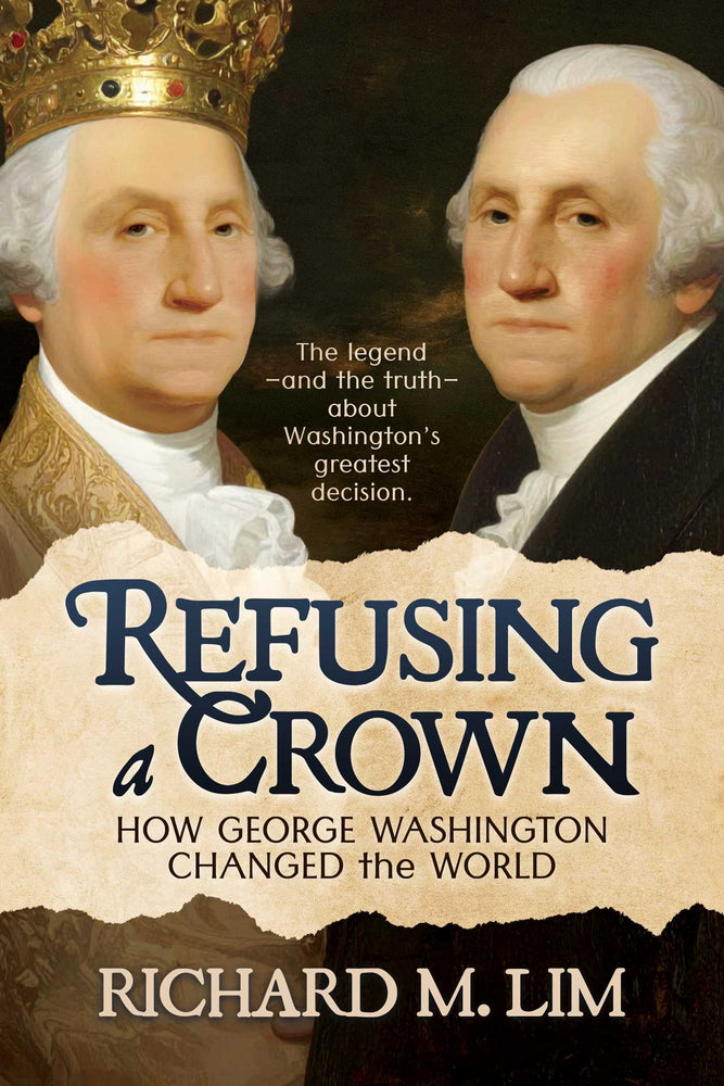 Refusing A Crown: How George Washington Changed The World - Books - Image - Pop Weasel