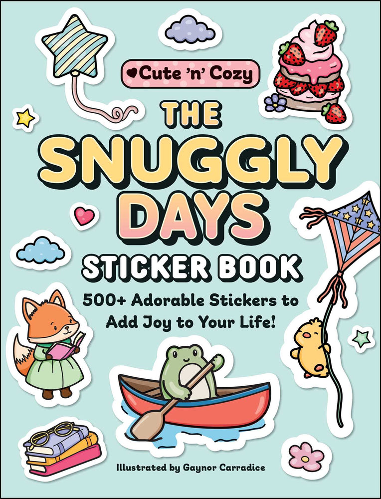 The Snuggly Days Sticker Book: 500+ Adorable Stickers To Add Joy To Your Life! - Books - Image - Pop Weasel