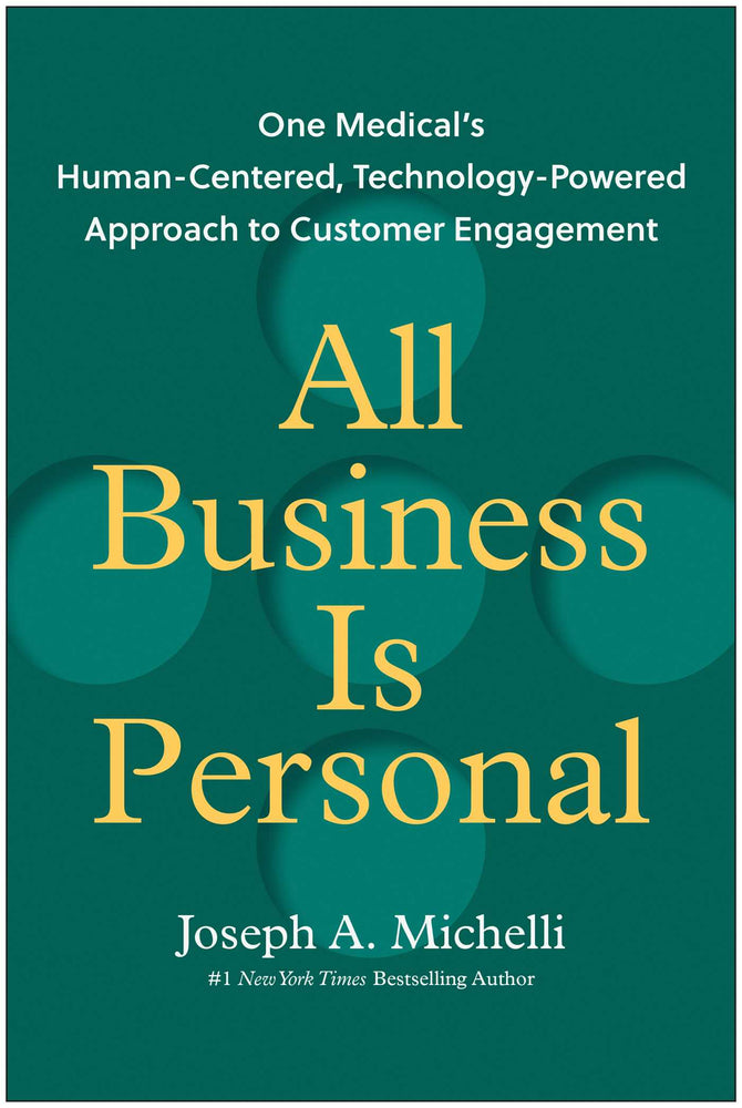All Business Is Personal One Medical's Human-Centered, Technology-Powered Approach to Customer Engagement image - Books - Image - Pop Weasel