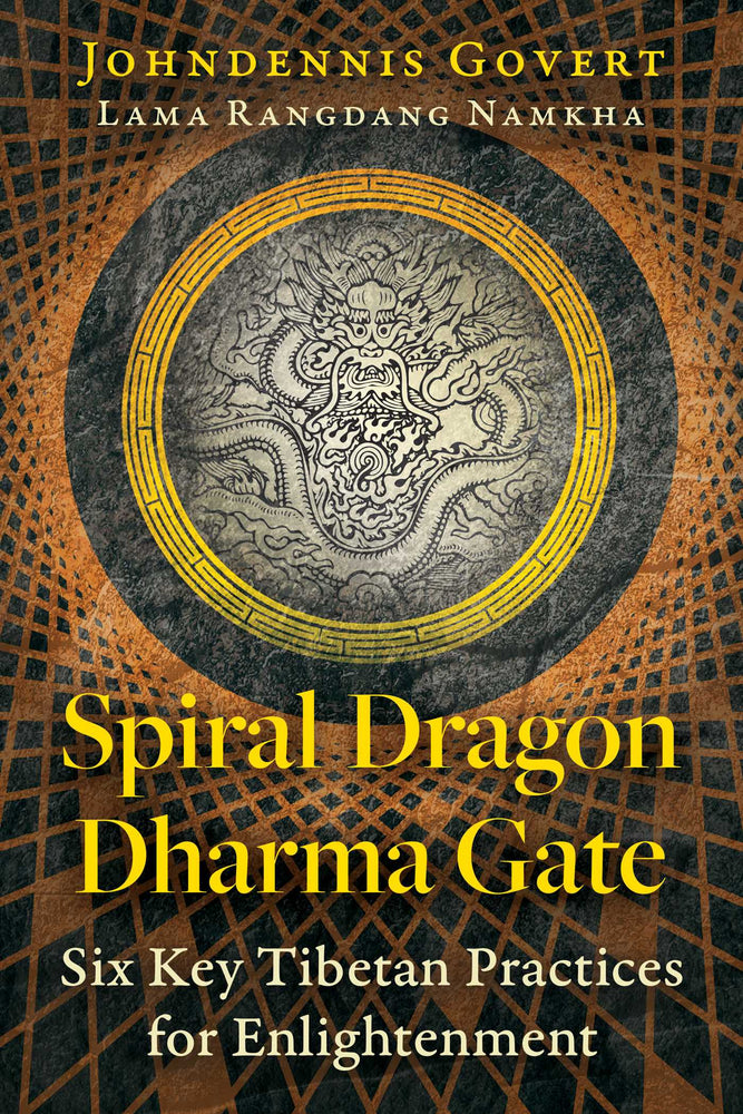 Spiral Dragon Dharma Gate Six Key Tibetan Practices for Enlightenment image - Books - Image - Pop Weasel