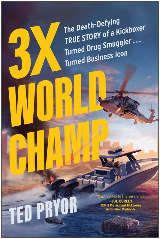 3X World Champ The Death-Defying True Story of a Kickboxer Turned Drug Smuggler . . . Turned Business Icon image