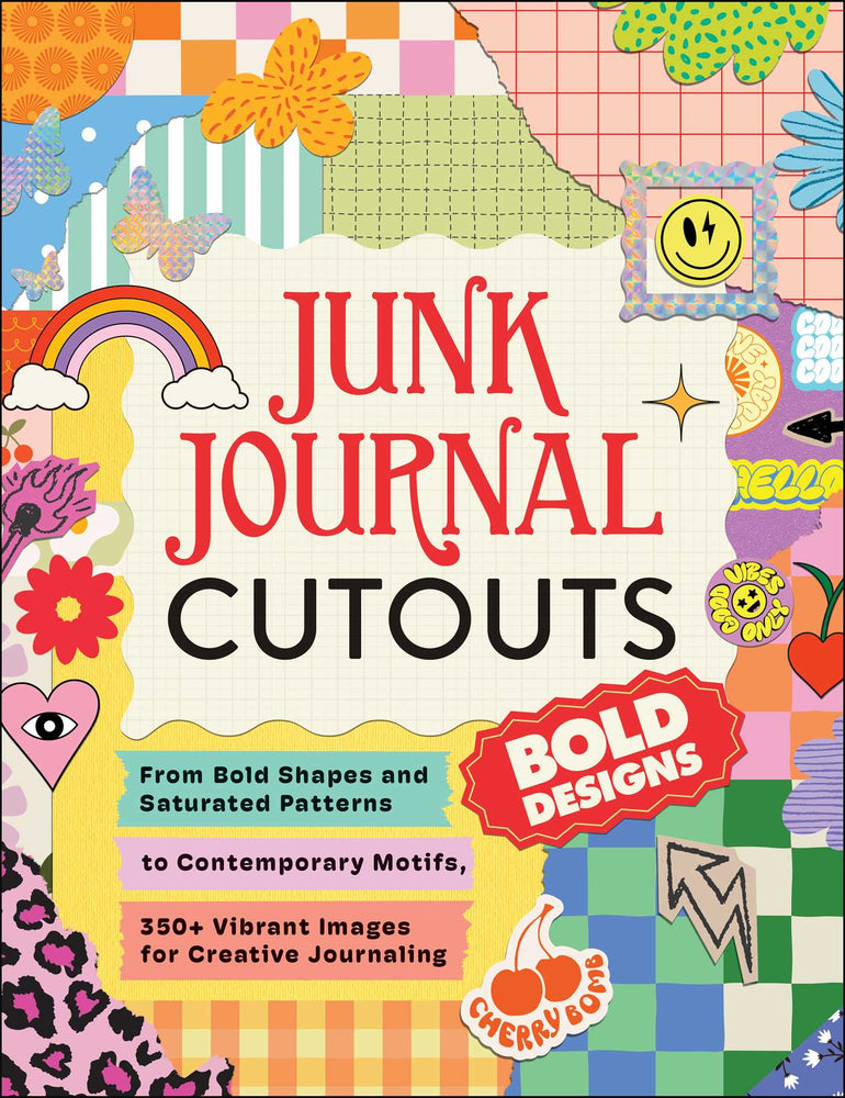 Junk Journal Cutouts: Bold Designs: From Bold Shapes And Saturated Patterns To Contemporary Motifs, 350+ Vibrant Images For Creative Journa - Books - Image - Pop Weasel