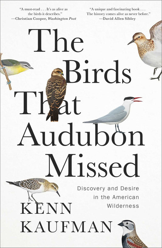 The Birds That Audubon Missed Discovery and Desire in the American Wilderness image