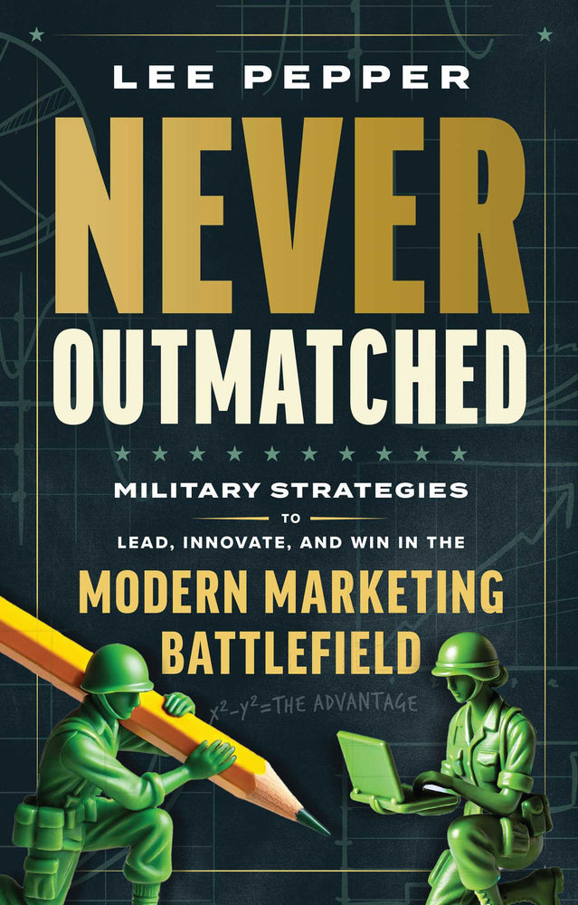 Never Outmatched Military Strategies to Lead, Innovate, and Win in the Modern Marketing Battlefield image -  - Image - Pop Weasel