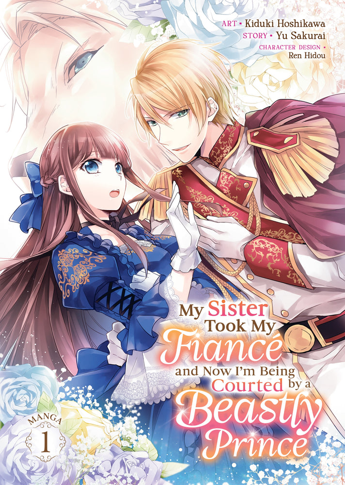 My Sister Took My Fiancé and Now I'm Being Courted by a Beastly Prince (Manga) Vol. 1 | TPB - Manga - Image - Pop Weasel