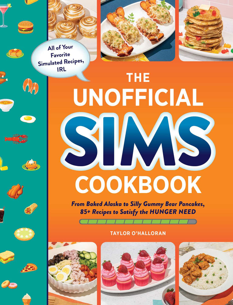 Pop Weasel Image of The Sims Unofficial Cookbook: From Baked Alaska to Silly Gummy Bear Pancakes, 85+ Recipes to Satisfy the Hunger Need - Books - Image - Pop Weasel