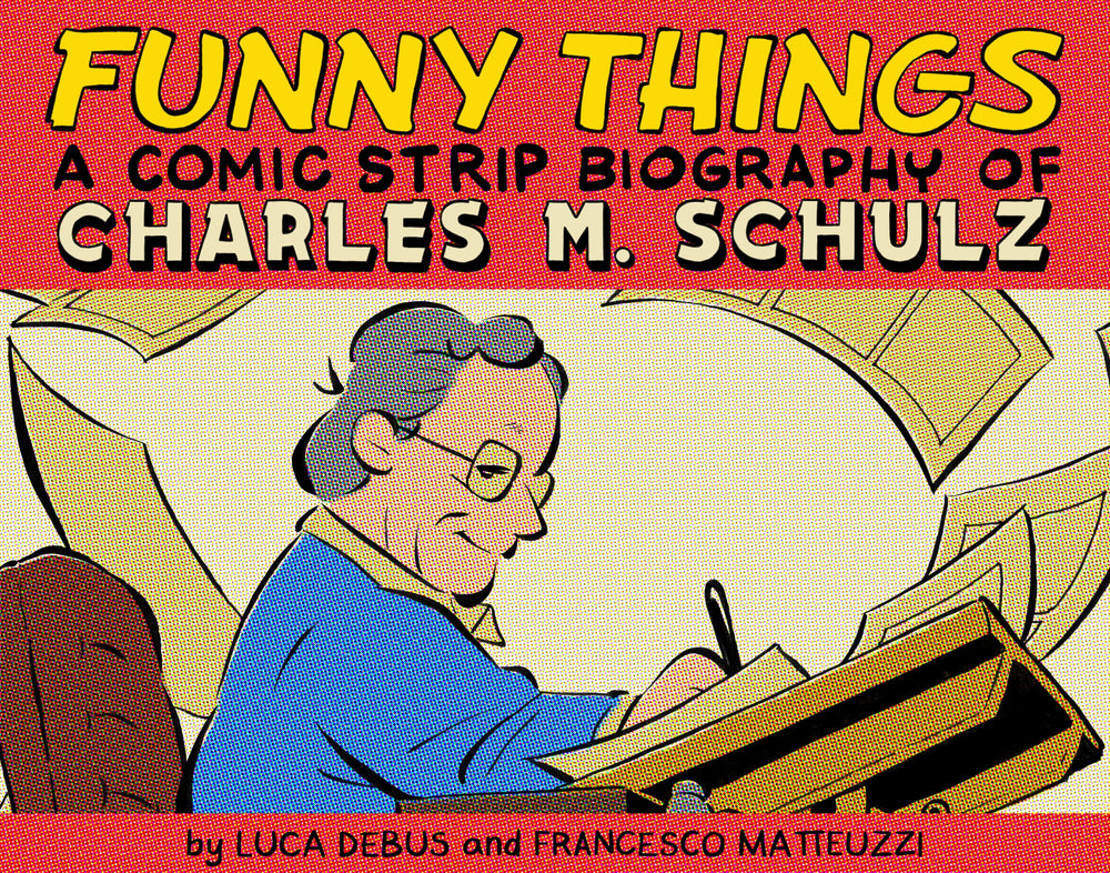 Pop Weasel Image of Funny Things: A Comic Strip Biography of Charles M. Schulz - Graphic Novels - Image - Pop Weasel