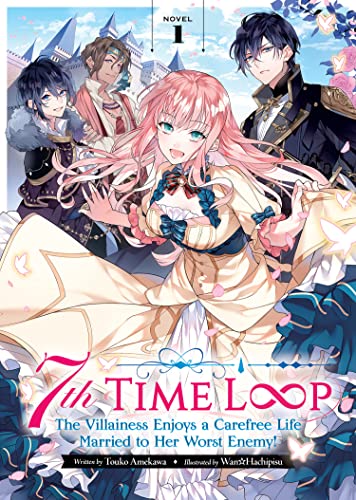 7th Time Loop The Villainess Enjoys a Carefree Life Married to Her Worst Enemy! (Light Novel) Vol. 01 - Manga - Image - Pop Weasel