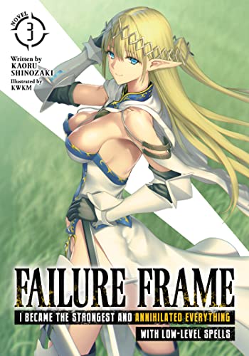 Pop Weasel Image of Failure Frame: I Became the Strongest and Annihilated Everything With Low-Level Spells (Light Novel) Vol. 03 - Manga - Image - Pop Weasel