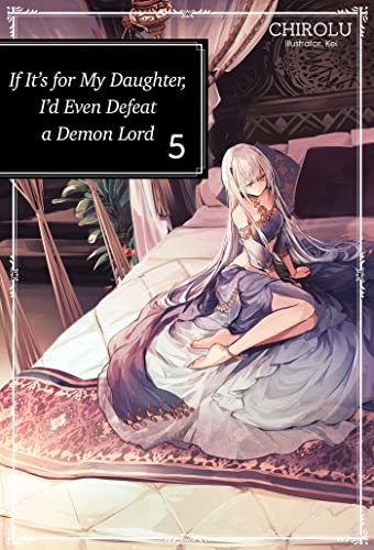 Pop Weasel Image of If It's for My Daughter, I'd Even Defeat a Demon Lord: Vol. 05